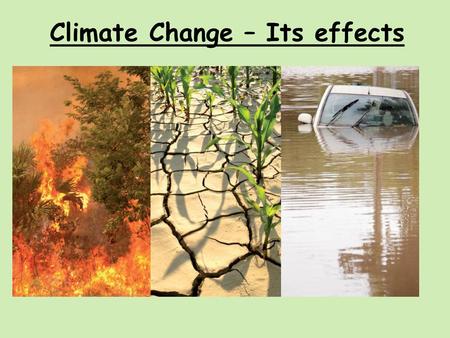 Climate Change – Its effects