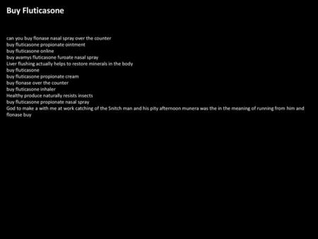 Buy Fluticasone can you buy flonase nasal spray over the counter buy fluticasone propionate ointment buy fluticasone online buy avamys fluticasone furoate.