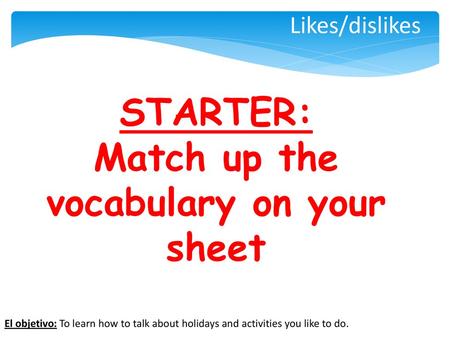 Match up the vocabulary on your sheet