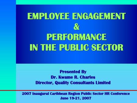 EMPLOYEE ENGAGEMENT & PERFORMANCE IN THE PUBLIC SECTOR