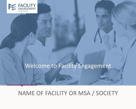 Welcome to Facility Engagement