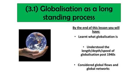 (3.1) Globalisation as a long standing process