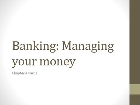 Banking: Managing your money