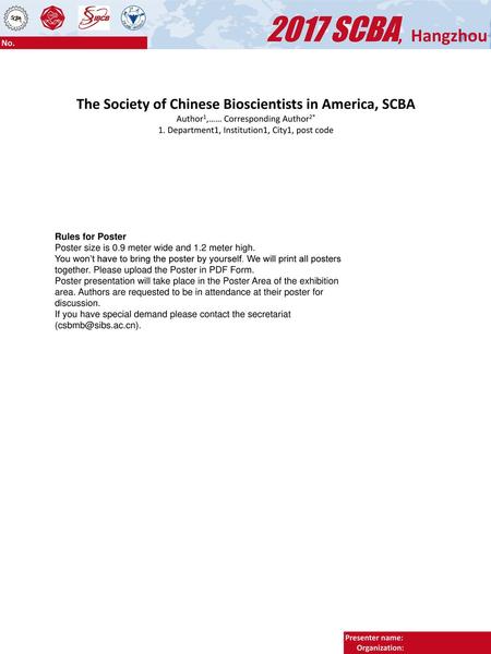 2017 SCBA, Hangzhou No. The Society of Chinese Bioscientists in America, SCBA Author1,…… Corresponding Author2* 1. Department1, Institution1, City1, post.