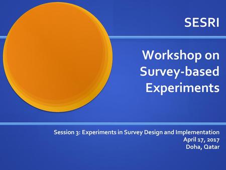 SESRI Workshop on Survey-based Experiments