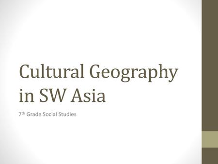 Cultural Geography in SW Asia