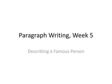 Paragraph Writing, Week 5