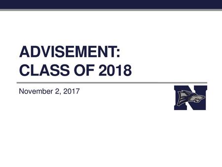 Advisement: Class of 2018 November 2, 2017.