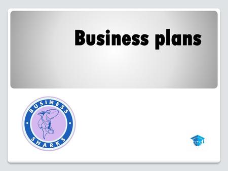 Business plans.