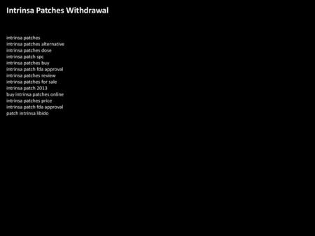 Intrinsa Patches Withdrawal