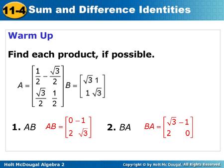 Warm Up Find each product, if possible. 1. AB 2. BA.