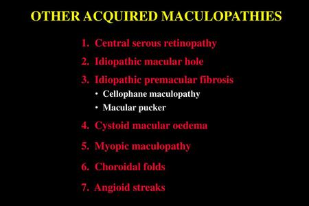 OTHER ACQUIRED MACULOPATHIES