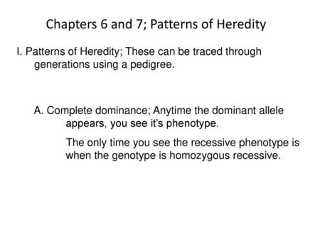 Chapters 6 and 7; Patterns of Heredity