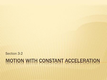 Motion with Constant Acceleration