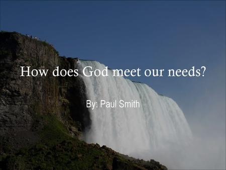 How does God meet our needs?