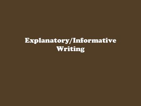 Explanatory/Informative Writing