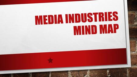 Media Industries Mind map