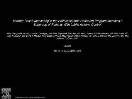 Internet-Based Monitoring in the Severe Asthma Research Program Identifies a Subgroup of Patients With Labile Asthma Control  Kelly Wong-McGrath, MS,