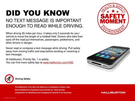 DID YOU KNOW NO TEXT MESSAGE IS IMPORTANT ENOUGH TO READ WHILE DRIVING. When driving 55 miles per hour, it takes only 5 seconds for your vehicle to travel.