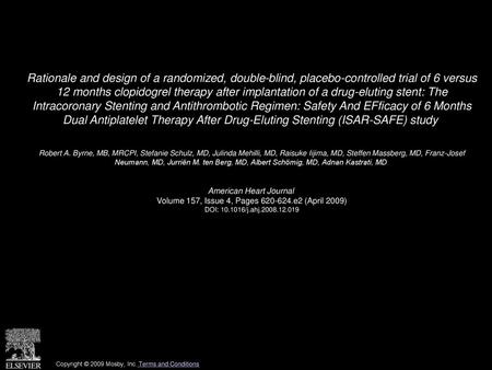 Rationale and design of a randomized, double-blind, placebo-controlled trial of 6 versus 12 months clopidogrel therapy after implantation of a drug-eluting.