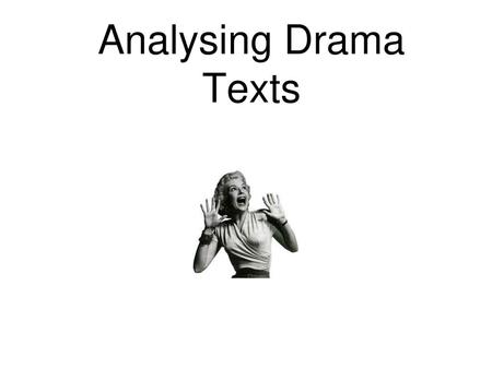 Analysing Drama Texts.