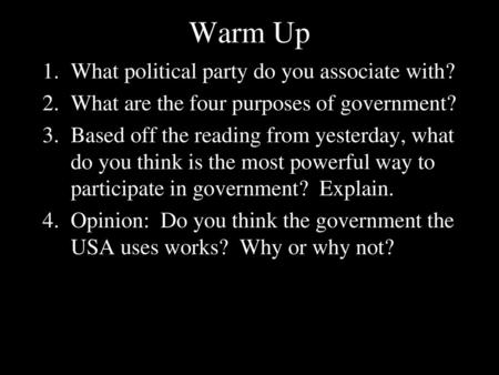 Warm Up What political party do you associate with?