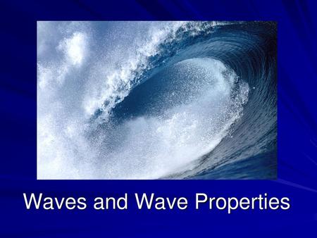 Waves and Wave Properties