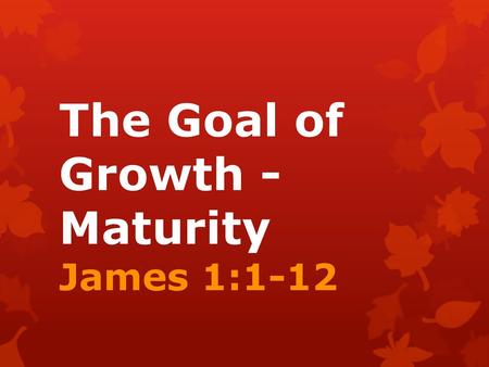 The Goal of Growth - Maturity