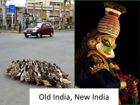 Old India, New India.