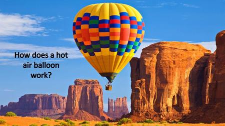 How does a hot air balloon work?