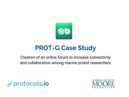 PROT-G Case Study Creation of an online forum to increase connectivity and collaboration among marine protist researchers.