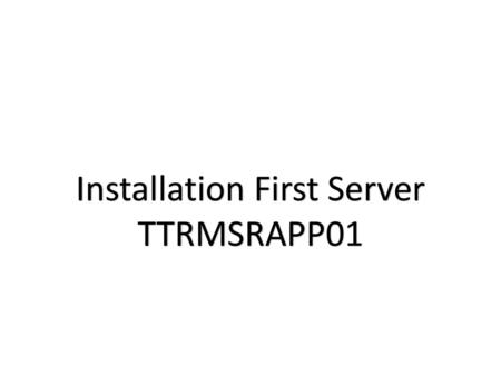 Installation First Server