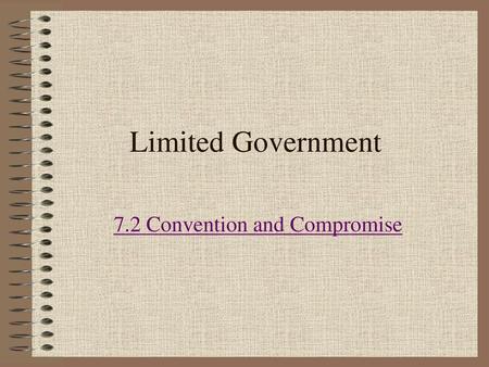 7.2 Convention and Compromise