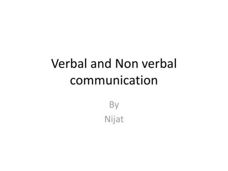 Verbal and Non verbal communication