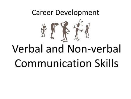 Verbal and Non-verbal Communication Skills