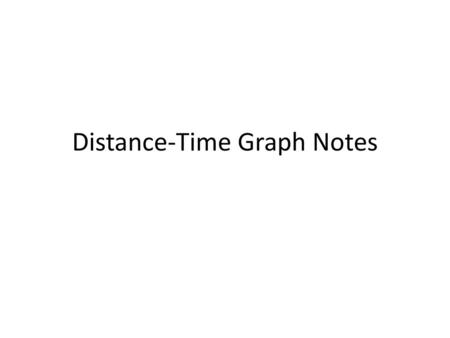 Distance-Time Graph Notes