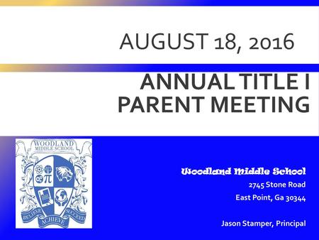 August 18, 2016 Annual Title I Parent Meeting