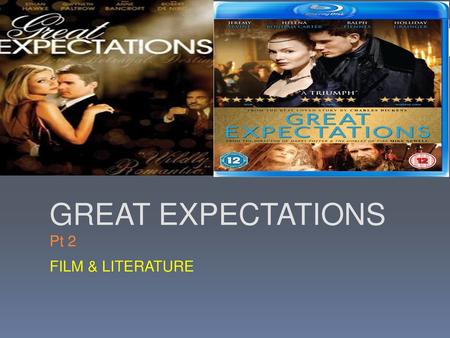 GREAT EXPECTATIONS Pt 2 FILM & LITERATURE.