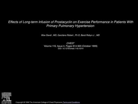 Effects of Long-term Infusion of Prostacyclin on Exercise Performance in Patients With Primary Pulmonary Hypertension  Wax David , MD, Garofano Robert.