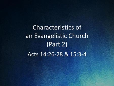 Characteristics of an Evangelistic Church (Part 2)