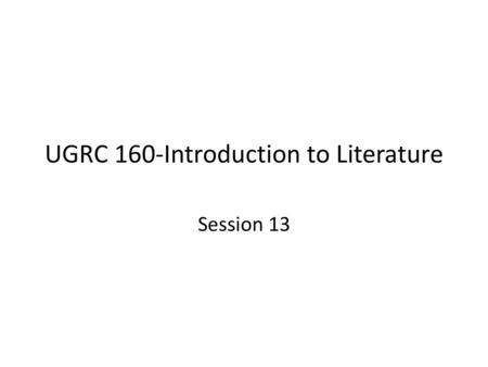 UGRC 160-Introduction to Literature