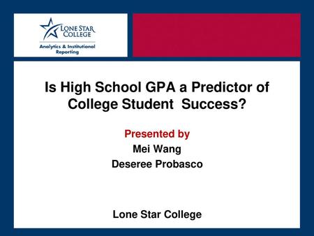 Is High School GPA a Predictor of College Student Success?