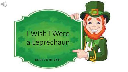 I Wish I Were a Leprechaun