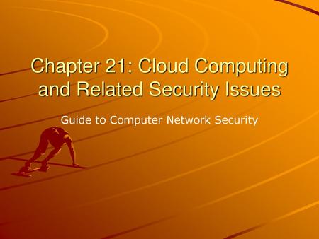 Chapter 21: Cloud Computing and Related Security Issues