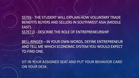 SIT IN YOUR ASSIGNED SEAT AND PUT YOUR BEHAVIOR CARD ON YOUR DESK.