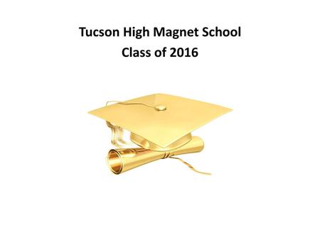 Tucson High Magnet School Class of 2016