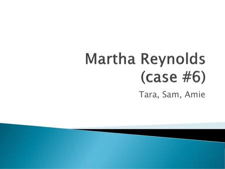 Martha Reynolds (case #6)