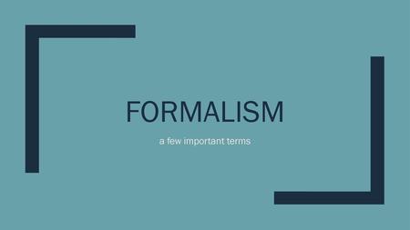 Formalism a few important terms.