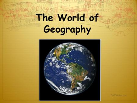 The World of Geography OwlTeacher.com.