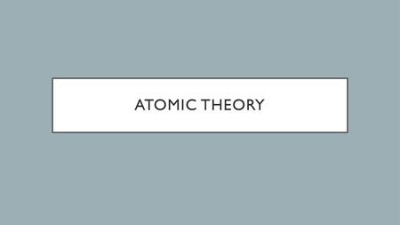 Atomic Theory.